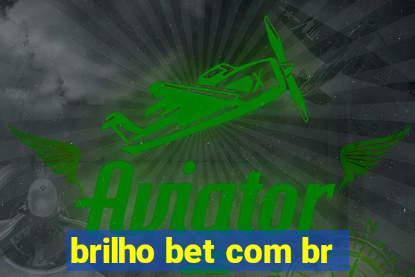 brilho bet com br